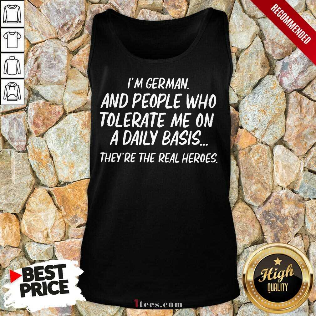 I'm German And People Who Tolerate Shirt