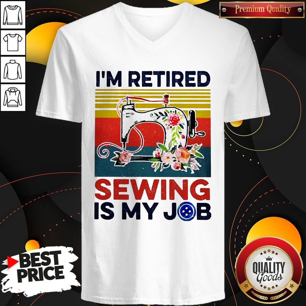 I’m Retired Sewing Is My Job Vintage Shirt