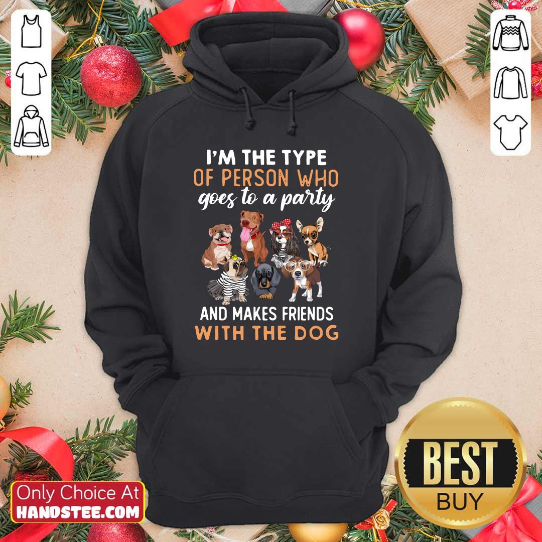 I’m The Type With The Dog Shirt