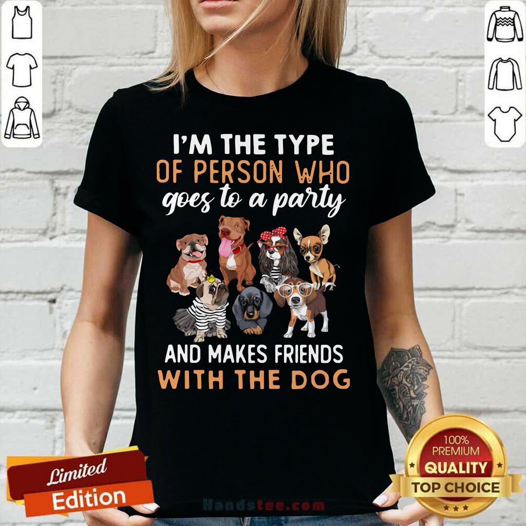 I’m The Type With The Dog Shirt