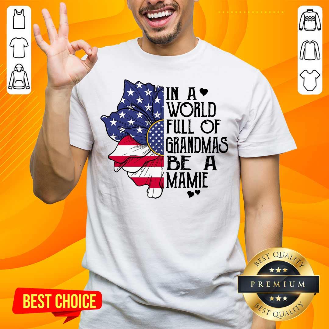 In A World Grandmas Be A Mamie Flower Shirt