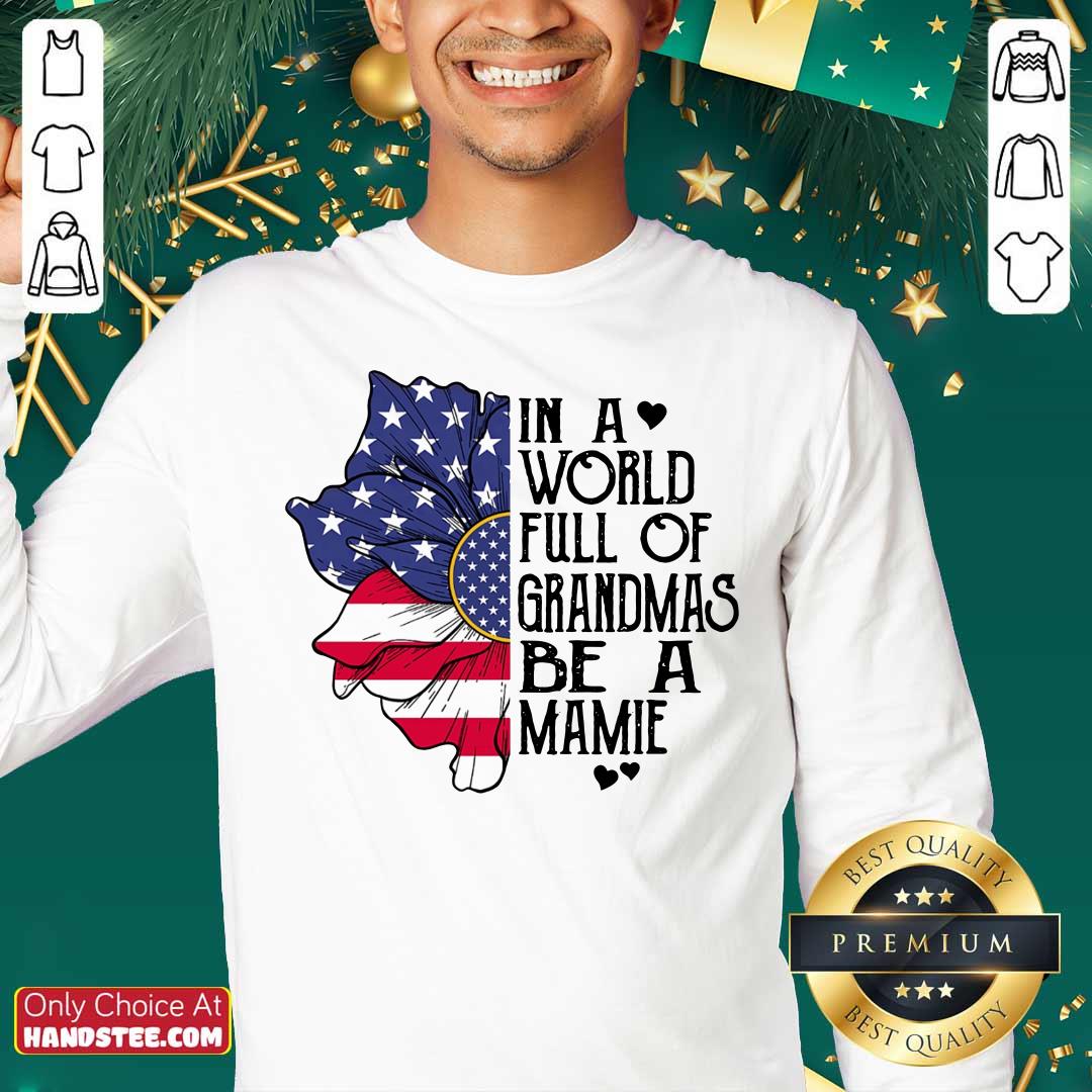 In A World Grandmas Be A Mamie Flower Shirt