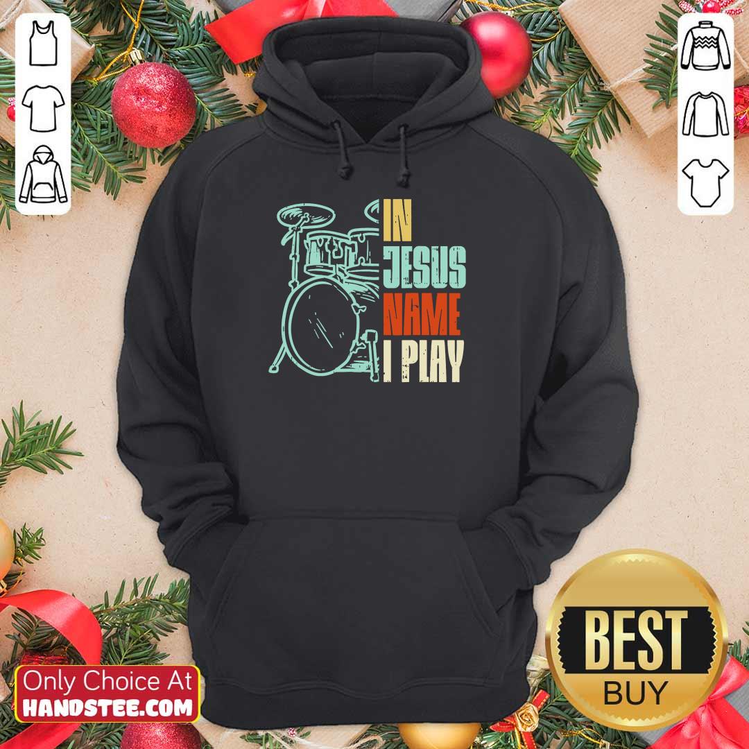 In Jesus Name I Play Drums Shirt
