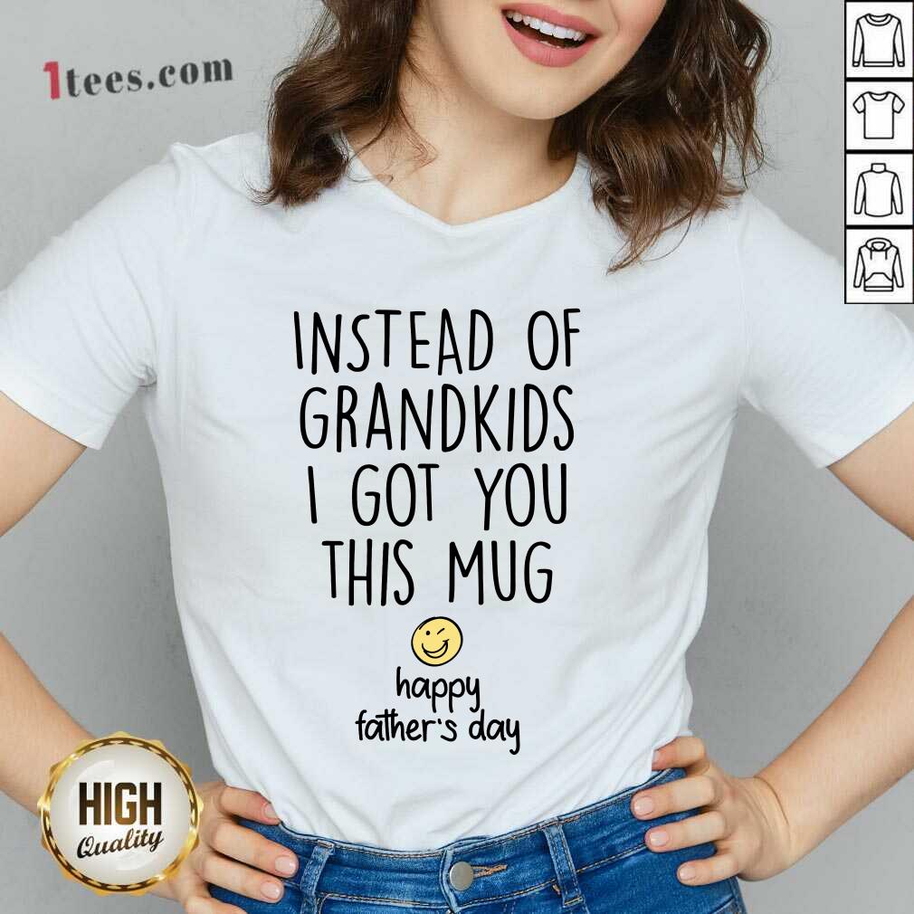 Instead Of Grandkids Happy Fathers Day Shirt