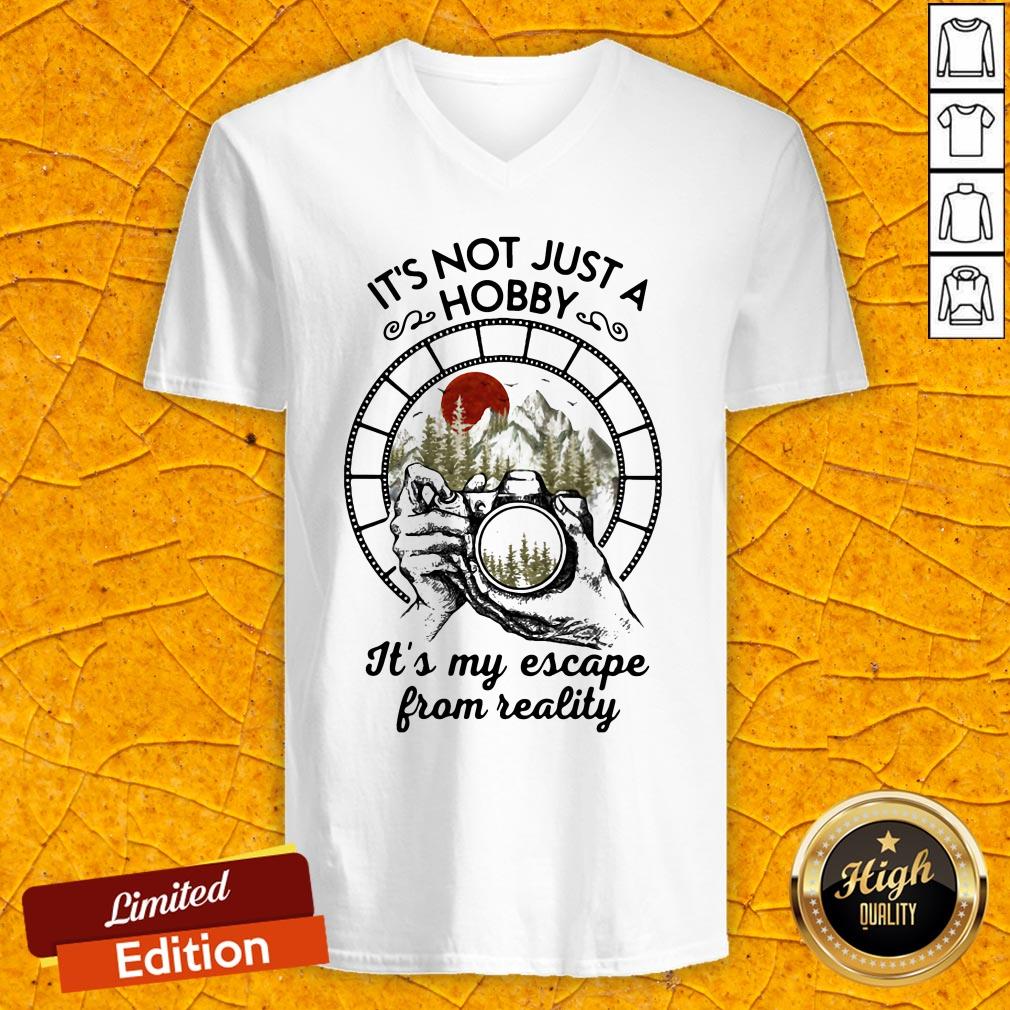 It's Not Just A Hobby It's My Escape From Reality Shirt