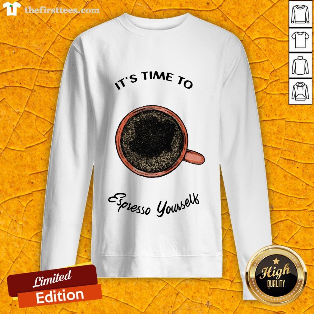 It’s Time To Espresso Yourself A Coffee Shirt