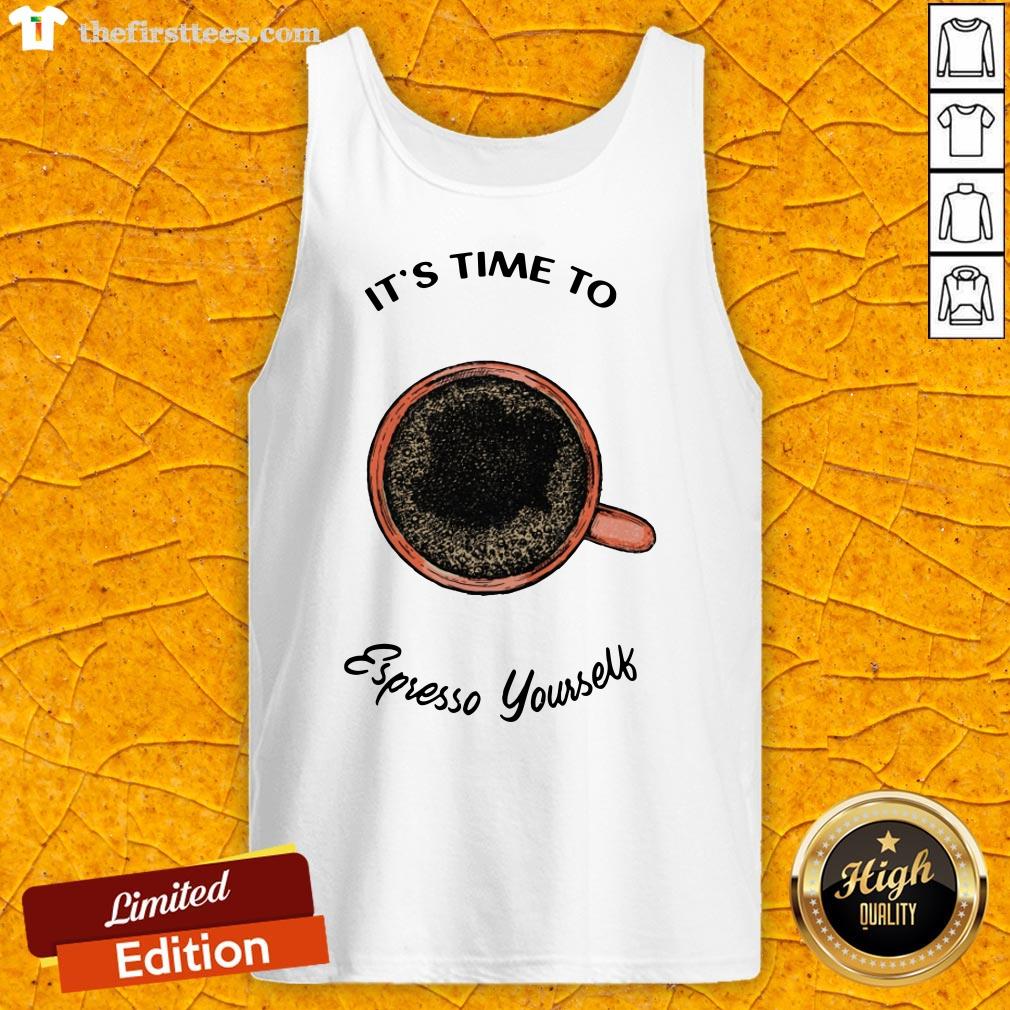 It’s Time To Espresso Yourself A Coffee Shirt