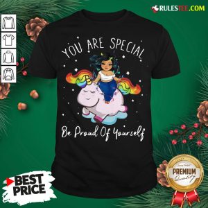 Hot Chubby Girls Riding Unicorn You Are Special Be Proud Of Yourself Shirt
