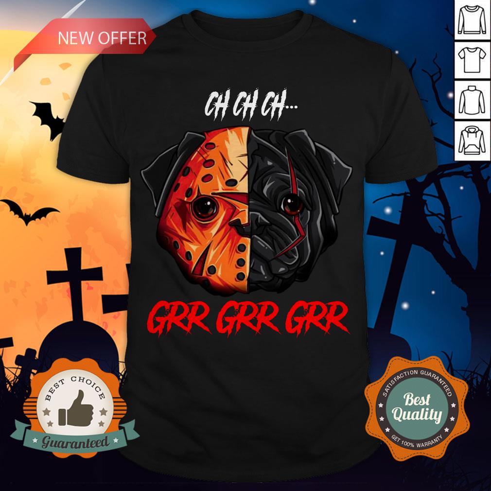 Jason Voorhees Pug Ch Ch Ch Grr Grr Grr Halloween T-Shirt