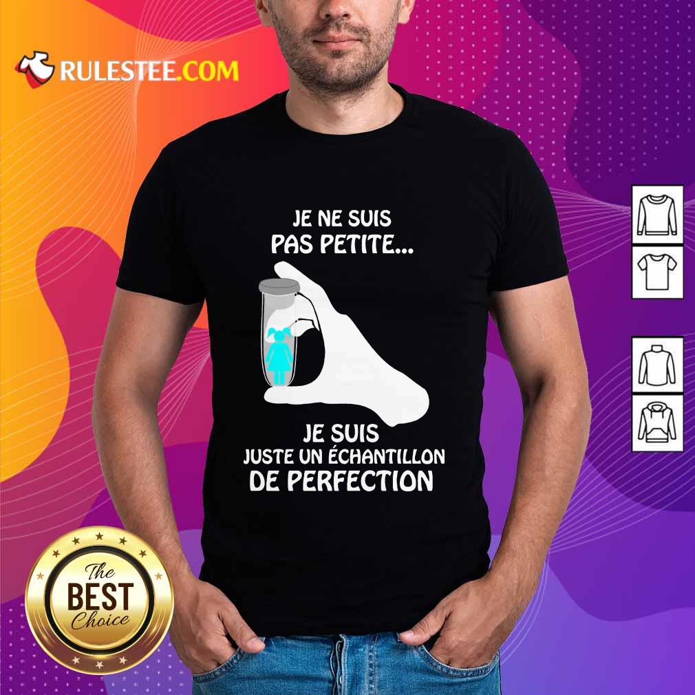 Je Ne Suis Pas Petite De Perfection Shirt