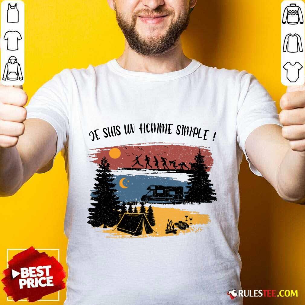 Je Suis Un Homme Simple Camping Shirt