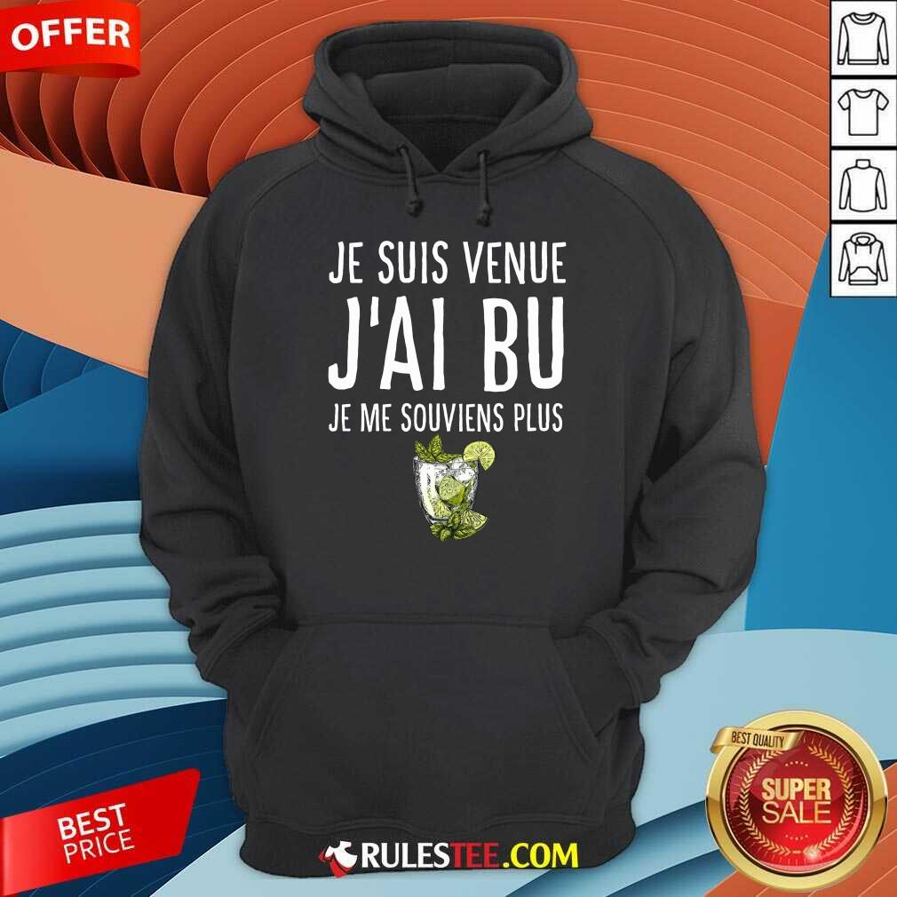 Je Suis Venue J'ai Bu Shirt