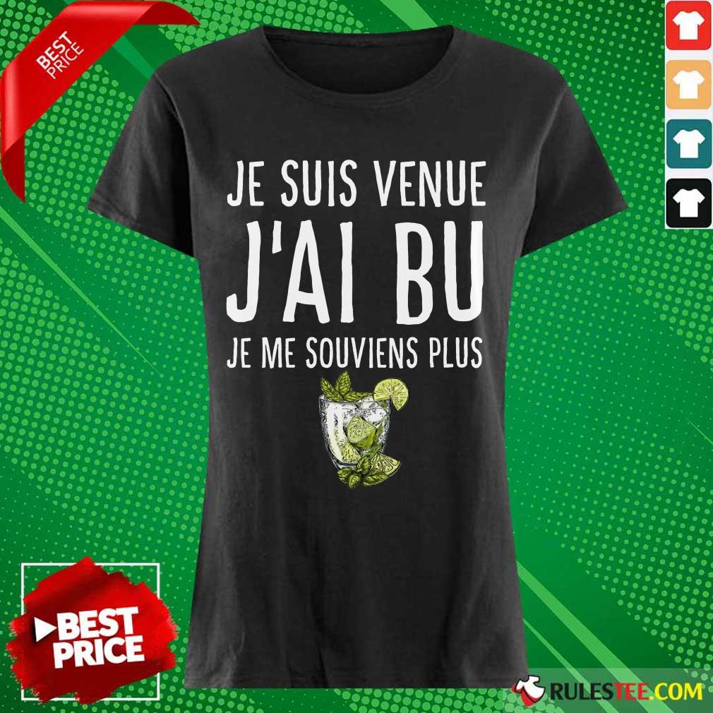 Je Suis Venue J'ai Bu Shirt