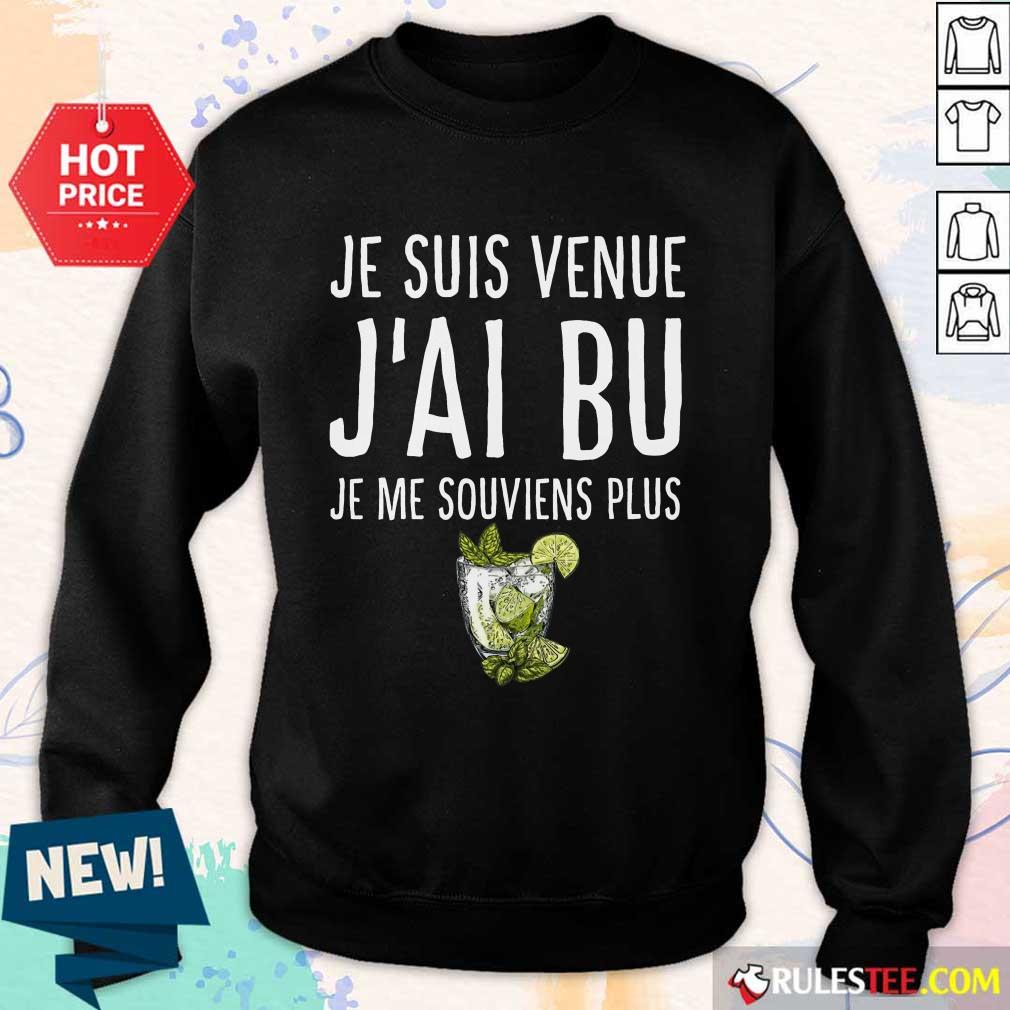 Je Suis Venue J'ai Bu Shirt