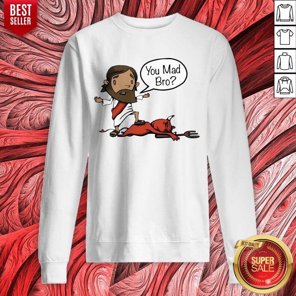 Jesus You Mad Bro 2020 Shirt