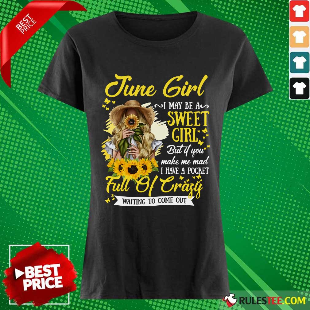 June Girl Sweet Girl Full Of Crazy Shirt