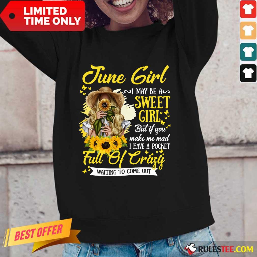 June Girl Sweet Girl Full Of Crazy Shirt