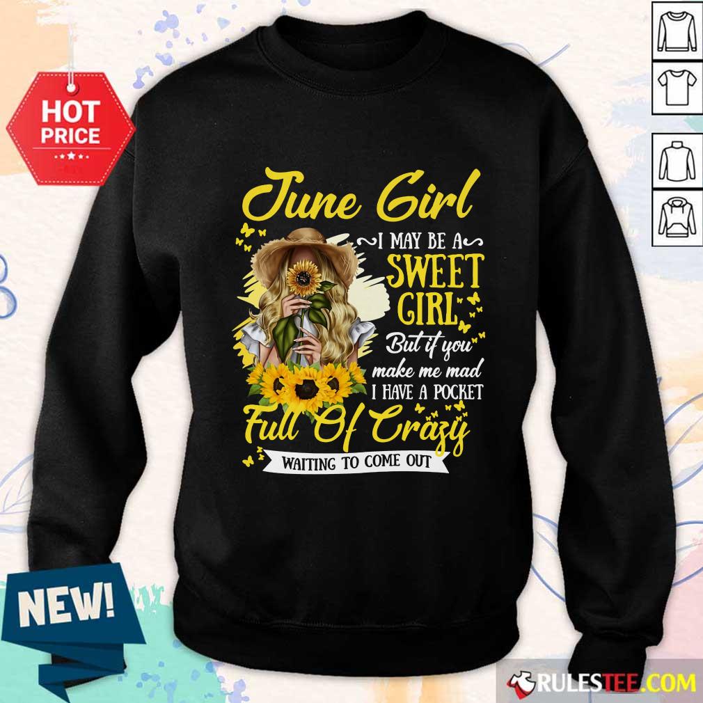 June Girl Sweet Girl Full Of Crazy Shirt