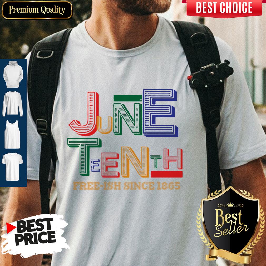Juneteenth Free Ish Since 1865 Classic Shirt