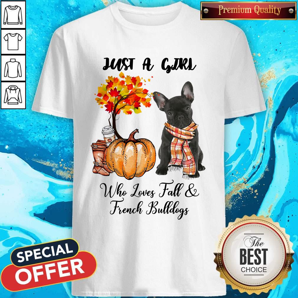 Just A Girl Who Love Fall And French Bulldogs Autumn Pumpkin Shirt