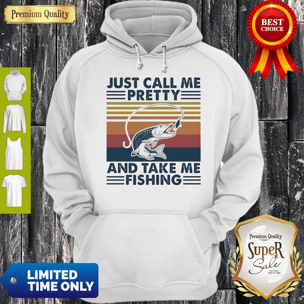 Just Call Me Pretty And Take Me Fishing Vintage Shirt
