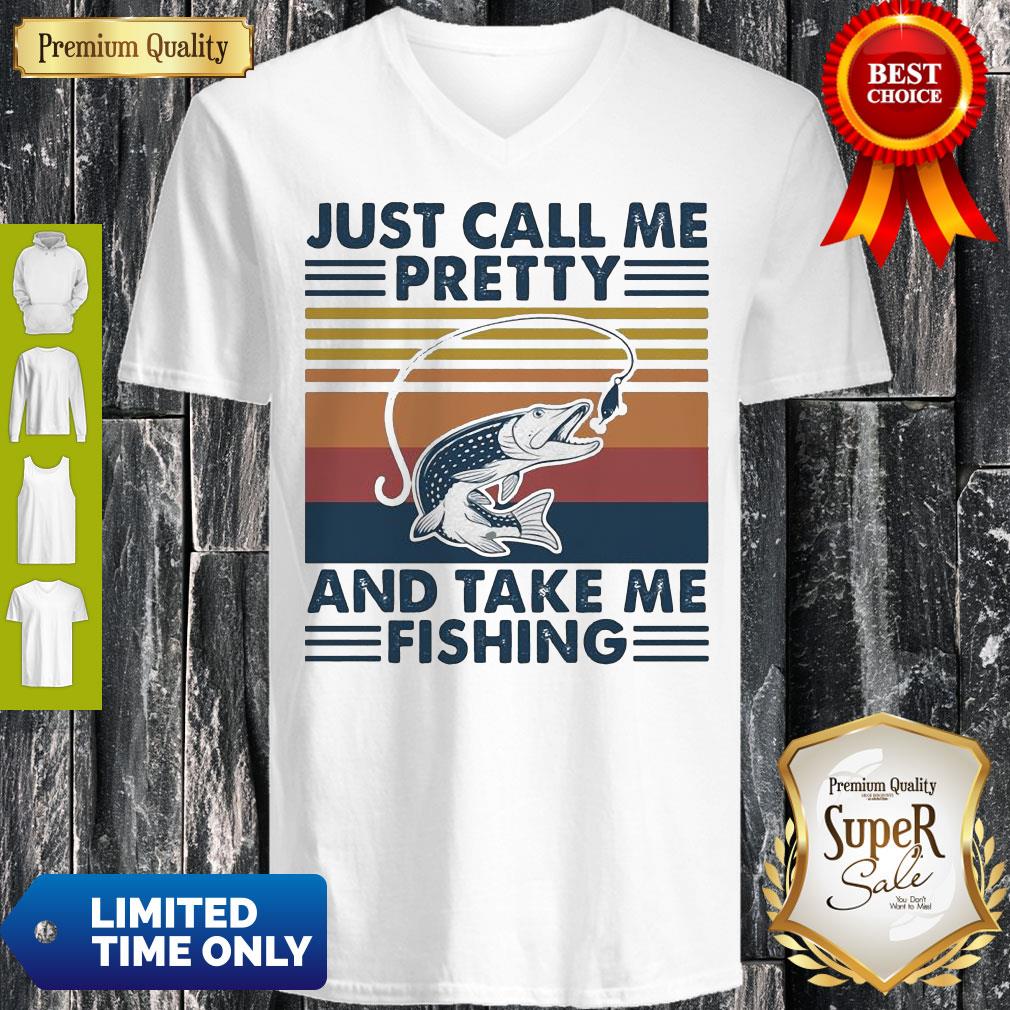 Just Call Me Pretty And Take Me Fishing Vintage Shirt