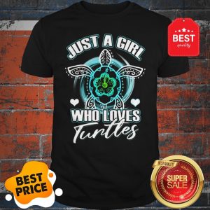 Official Just A Girl Who Loves Turtles Version New Shirt