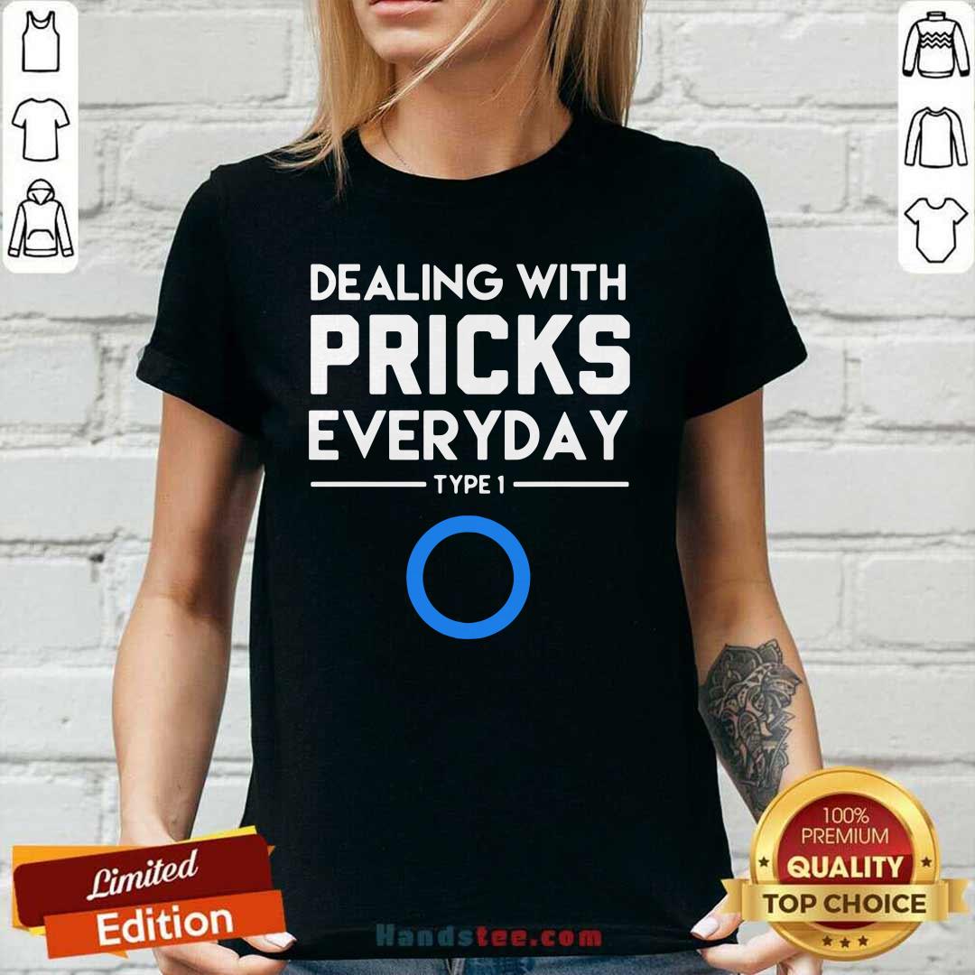 Keen Dealing With Pricks Everyday Type 1 Diabetes Shirt