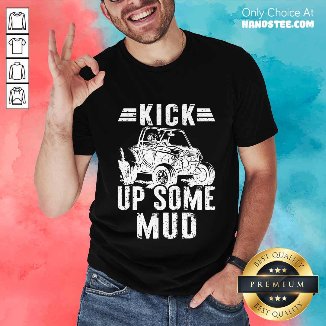 Kick Up Some Mud Side UTV Shirt