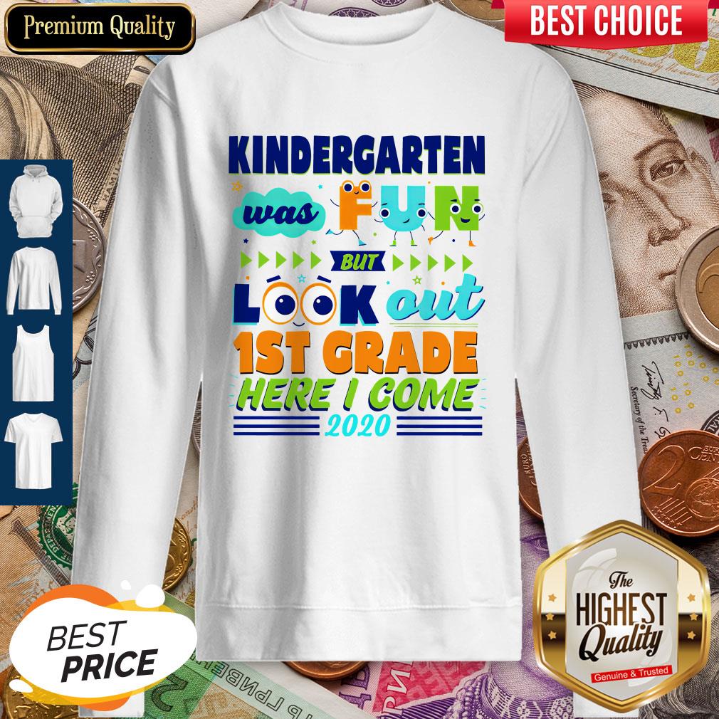 Kindergarten Was Fun But Look Out 1st Grade Here I Come 2020 Shirt