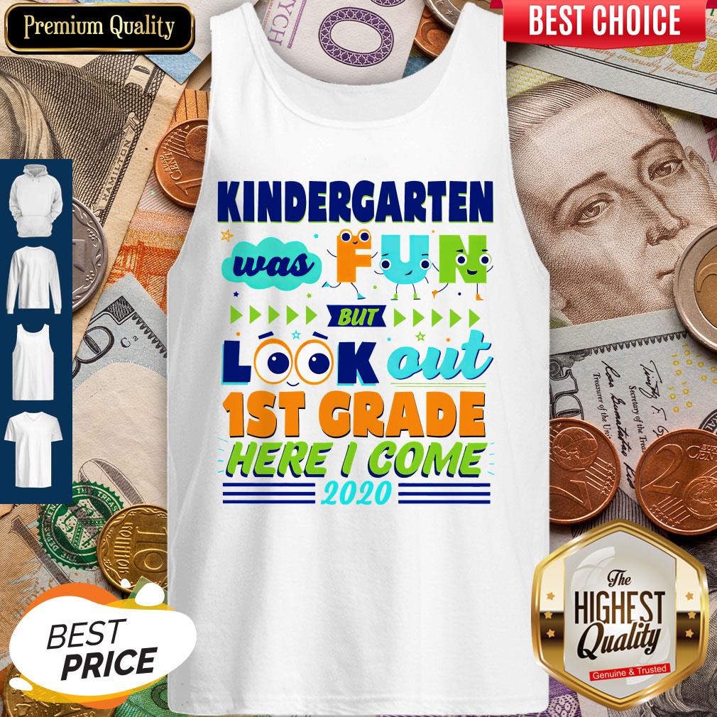 Kindergarten Was Fun But Look Out 1st Grade Here I Come 2020 Shirt