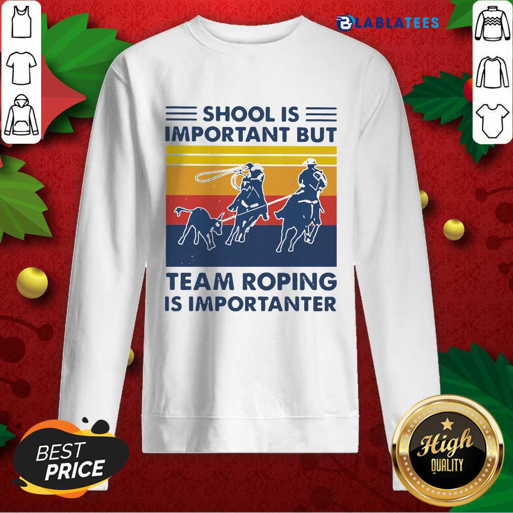 Premium School Is Important But Team Roping Is Importanter Vintage Shirt