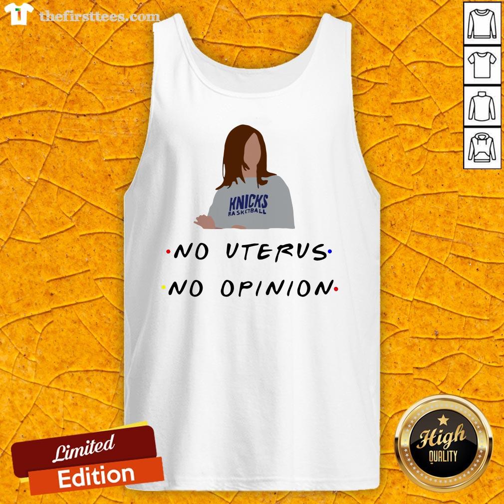 Knicks Basketball No Uterus No Opinion Selling Out Fast Shirt