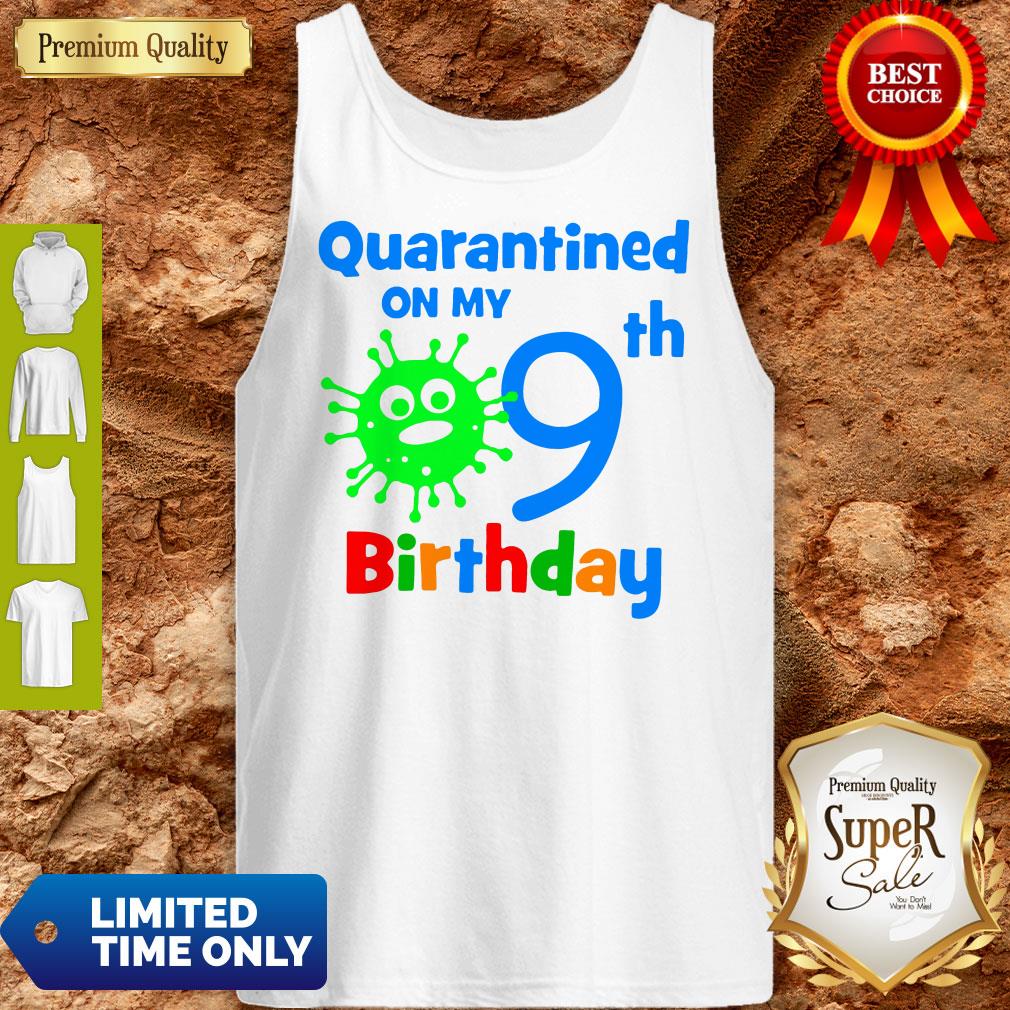 Quarantined On My Coronavirus 9th Birthday Shirt
