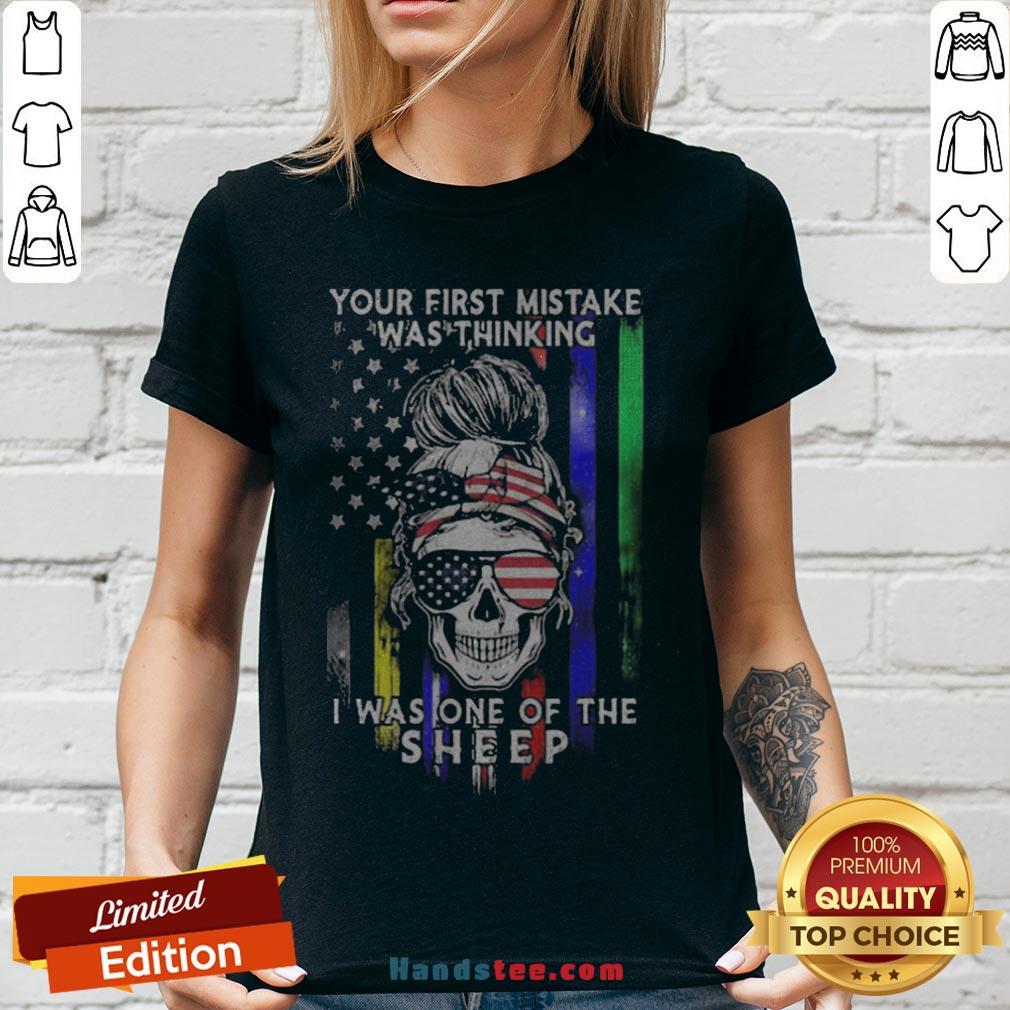 Skull Your First Mistake Was Thinking I Was One Of The Sheep Shirt