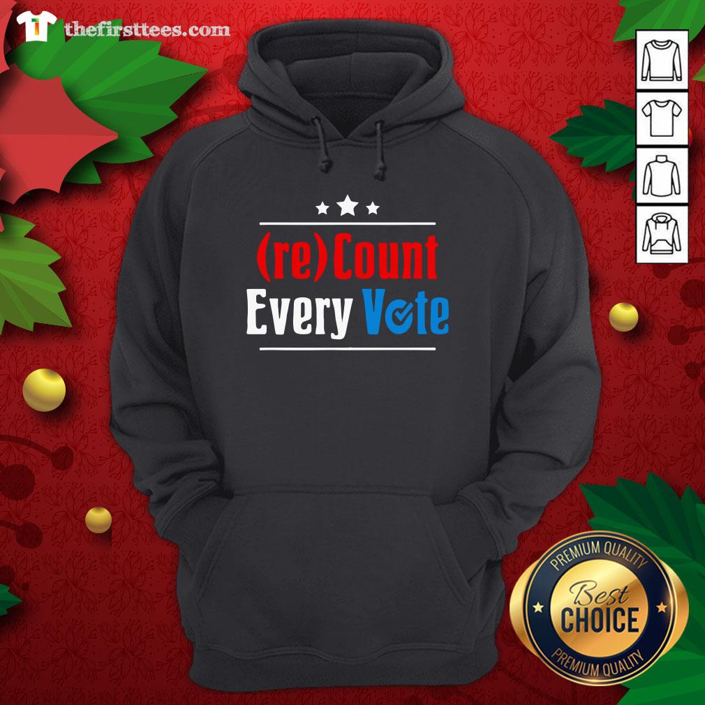 Premium Count Every Vote Election 2020 Sarcastic Shirt