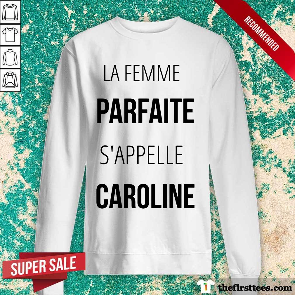 La Femme Parfaite S'appelle Caroline Shirt