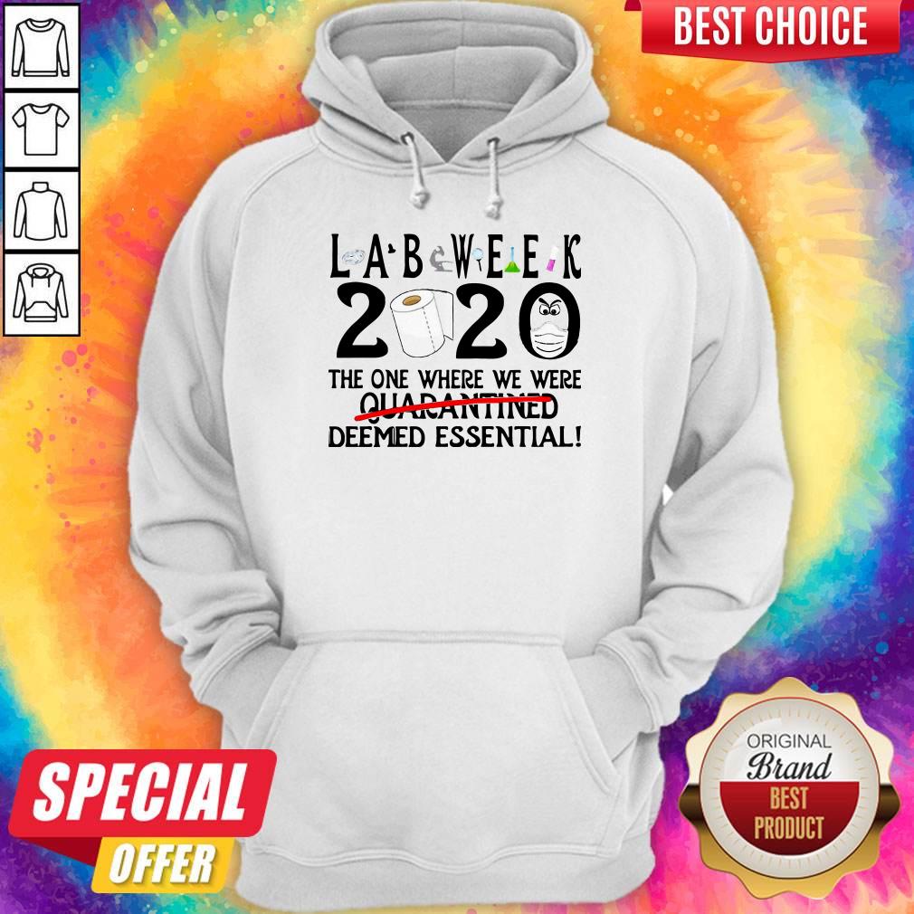 Lab Week 2020 The One Where We Were Deemed Essential Shirt