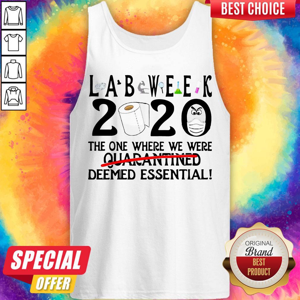 Lab Week 2020 The One Where We Were Deemed Essential Shirt