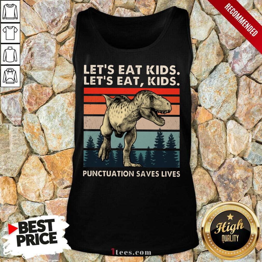 Lets Eat Kids Punctuation Saves Lives T Rex Vintage Shirt
