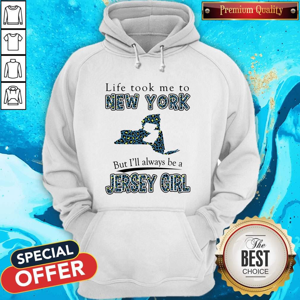 Life Took Me To New York But I'll Always Be A Jersey Girl Map Shirt