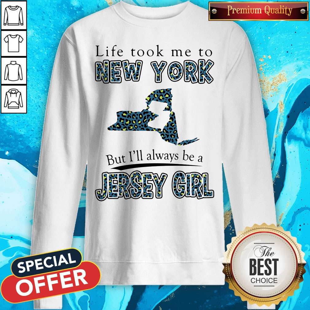 Life Took Me To New York But I'll Always Be A Jersey Girl Map Shirt