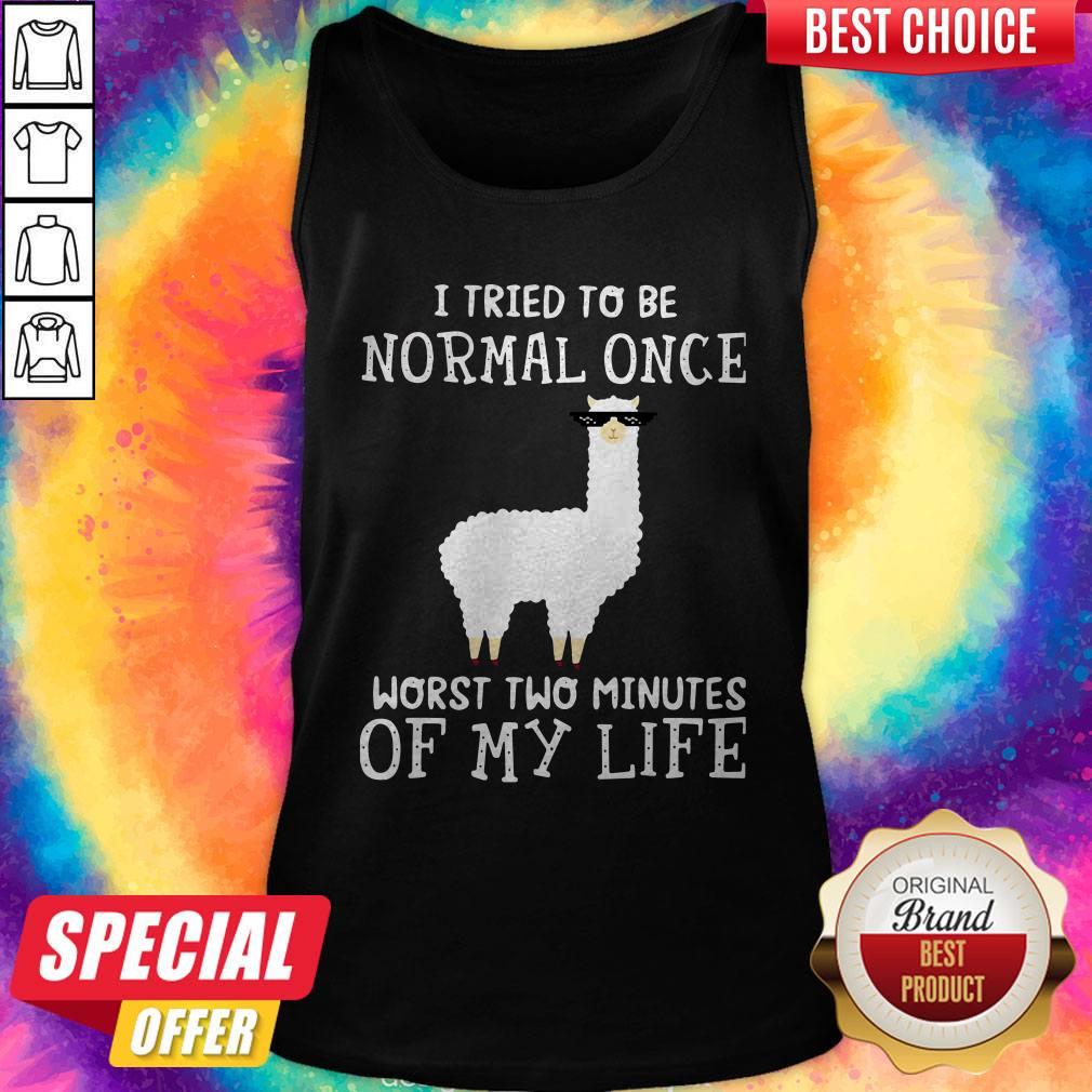 Llama I Tried To Be Normal Once Worst Two Minutes Of My Life Shirt
