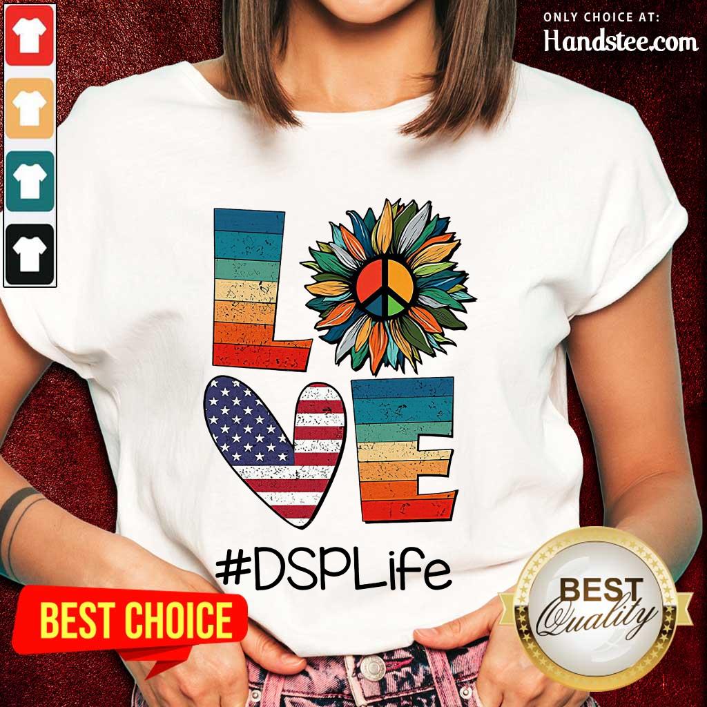 Love DSP Life Shirt