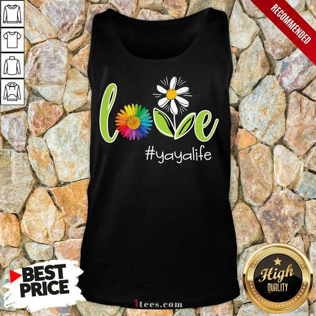 Love Yaya Life Flower Artistry Shirt
