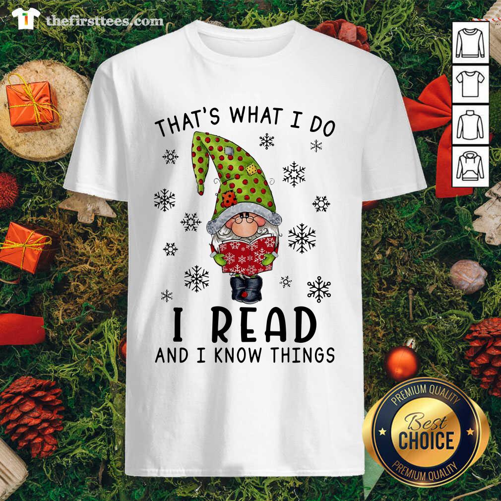 Lovely Gnome Reading Books That’s What I Do I Read And I Know Things Shirt
