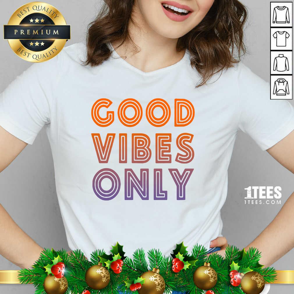 Lovely Good Vibes Only Shirt