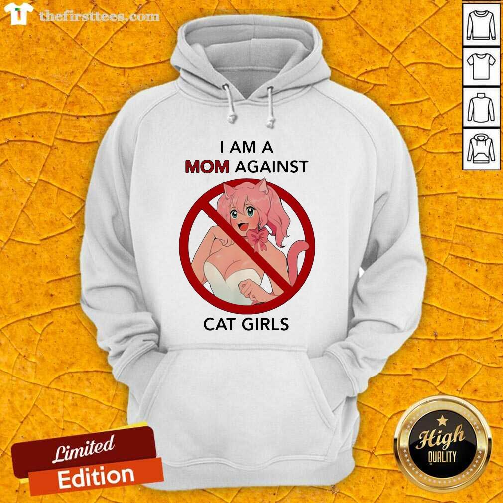 Lovely I Am A Mom Against Cat Girls Funny Shirt
