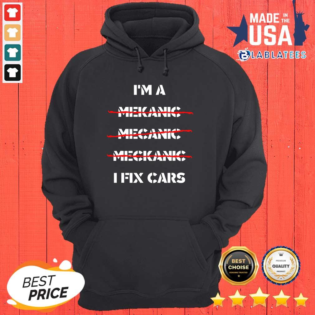 Lovely I'm A Mechanic - I Fix Car Mechanic &amp Repairman Shirt