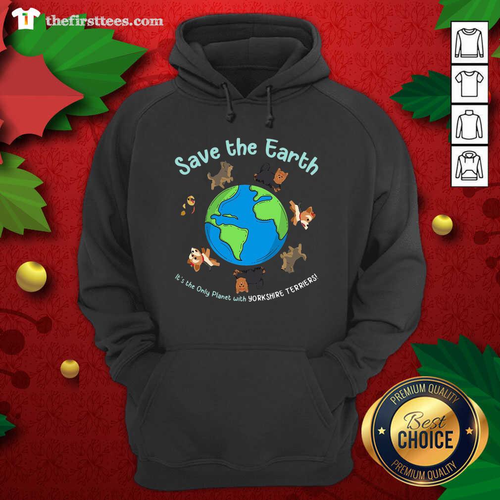 lovely-save-the-earth-its-the-only-planet-with-yorkshire-terrier-hoodie.jpg